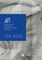 Deutsches Archäologisches Institut. Zentrale, Katja Piesker, Philipp von Rummel - Jahrbuch des Deutschen Archäologischen Instituts 138, 2023