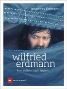 Johannes Erdmann - Wilfried Erdmann - von außen nach innen