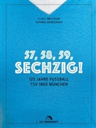Thomas Bohlender, Claus Melchior - 57, 58, 59, SECHZIG!