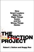 Huggy Rao, Robert I Sutton, Robert I. Sutton - The Friction Project