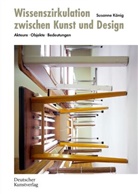 Susanne König - Wissenszirkulation zwischen Kunst und Design