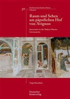 des Tanja Hinterholz, des. Tanja Hinterholz, Tanja Hinterholz - Raum und Sehen am päpstlichen Hof von Avignon