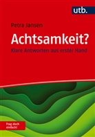 Petra Jansen, Petra (Prof. Dr.) Jansen - Achtsamkeit? Frag doch einfach!