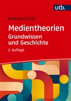 Andreas Ströhl, Andreas (Dr.) Ströhl - Medientheorien: Grundwissen und Geschichte
