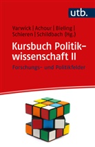 Sabine Achour, Sabine Achour (Prof. Dr.), Hans-Jürgen Bieling, Hans-Jürgen Bieling (Prof. Dr. ), Bieling (Prof. Dr. ) u, Schieren... - Kursbuch Politikwissenschaft II