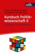 Sabine Achour, Hans-Jürgen Bieling, Hans-Jürgen Bieling (Prof. Dr. ), Schieren, Stefan Schieren, Schieren (Prof.... - Kursbuch Politikwissenschaft II