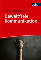 Markus Dormann, Markus (Prof. Dr.) Dormann - Gewaltfreie Kommunikation