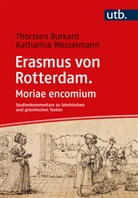 Thorsten Burkard, Thorsten (Prof. Dr.) Burkard, Katharin Wesselmann, Katharina Wesselmann - Erasmus von Rotterdam. Moriae encomium