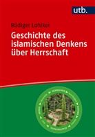 Rüdiger Lohlker, Rüdiger (Prof. Dr.) Lohlker - Geschichte des islamischen Denkens über Herrschaft