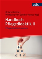 Roland Brühe, Roland Brühe (Prof. Dr.), Wolfgang von Gahlen-Hoops, Wolfgang von Gahlen-Hoops, von Gahlen-Hoops (Prof. - Handbuch Pflegedidaktik II