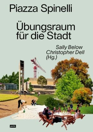 Sally Below, Dell, Christopher Dell - Piazza Spinelli Übungsraum für die Stadt