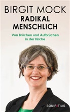 Birgit Mock - Radikal menschlich