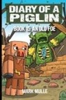 Mark Mulle - Diary of a Piglin Book 15