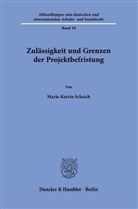 Marie-Katrin Schaich - Zulässigkeit und Grenzen der Projektbefristung.