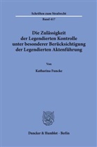 Katharina Funcke - Die Zulässigkeit der Legendierten Kontrolle unter besonderer Berücksichtigung der Legendierten Aktenführung.
