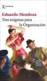 Eduardo Mendoza - Tres enigmas para la organizacion