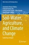 Swatantra Kumar Dubey, Pankaj Kumar Gupta, Vivek Gupta, Prakash Kumar Jha, Pankaj Kumar Gupta et al, Prakash Kumar Jha... - Soil-Water, Agriculture, and Climate Change