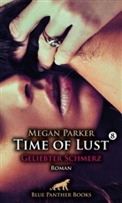 Megan Parker, Panther Blue, blue panther books - Time of Lust | Band 8 | Geliebter Schmerz | Roman