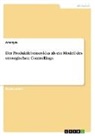Anonymous - Der Produktlebenszyklus als ein Modell des strategischen Controllings