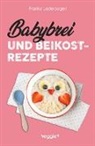 Franka Lederbogen - Babybrei und Beikostrezepte