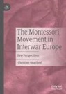 Christine Quarfood - The Montessori Movement in Interwar Europe