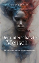 Fabian Lehmann - Der unterschätzte Mensch