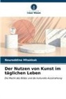 Noureddine Mhakkak - Der Nutzen von Kunst im täglichen Leben