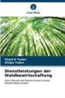 Shilpa Yadav, Vinod K Yadav - Dienstleistungen der Waldbewirtschaftung