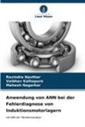 Vaibhav Kalhapure, Mah Nagarkar, Mahesh Nagarkar, Ravindra Navthar - Anwendung von ANN bei der Fehlerdiagnose von Induktionsmotorlagern