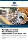 Tarun Goyal - Nahezu trockene Bearbeitung von rostfreiem Stahl AISI 202