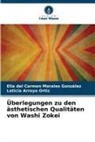 Le Arroyo Ortiz, Leticia Arroyo Ortiz, Elia del Carmen Morales González - Überlegungen zu den ästhetischen Qualitäten von Washi Zokei