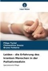 Bruno Feiteira, Clementina Sousa, Filipa Turiel - Leiden - die Erfahrung des kranken Menschen in der Palliativmedizin