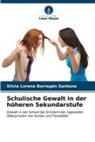 Silvia Lorena Barragán Santana - Schulische Gewalt in der höheren Sekundarstufe