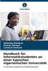 Luhutyit Damuut, Kalamba Datukun, Heman Mangut - Handbuch für Informatikstudenten an einer typischen nigerianischen Universität