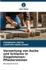 Laamyem Abdelghani, Ezahraoui Hafsa - Verwertung von Asche und Schlacke in Ziegelsteinen-Pflastersteinen