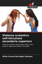 Silvia Lorena Barragán Santana - Violenza scolastica nell'istruzione secondaria superiore