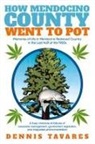 Dennis Tavares - How Mendocino County Went To Pot