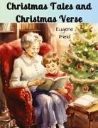 Eugene Field - Christmas Tales and Christmas Verse