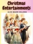 Alice Maude Kellogg - Christmas Entertainments