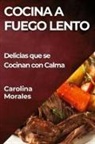 Carolina Morales - Cocina a Fuego Lento