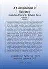 Compilation of Homeland Security Related Laws Vol. 1