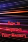 Melissa Helson - How to Improve Your Memory