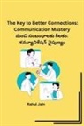 Rahul Jain - The Key to Better Connections