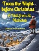 Clement Clarke Moore - Twas the Night before Christmas