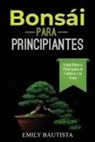 Emily Bautista - Bonsái para Principiantes