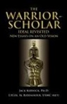 Jack Kerwick, Al Ridenhour - The Warrior-Scholar Ideal Revisited