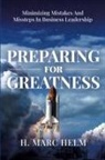 H. Marc Helm - Preparing for Greatness