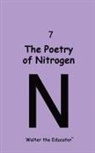 Walter the Educator - The Poetry of Nitrogen