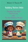 Salvatore A Trancucci - Building Kitchen Skills