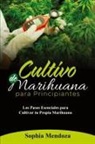 Sophia Mendoza - Cultivo de Marihuana Para Principiantes